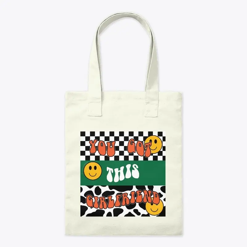 You Got This Girlfriend Tote Bag